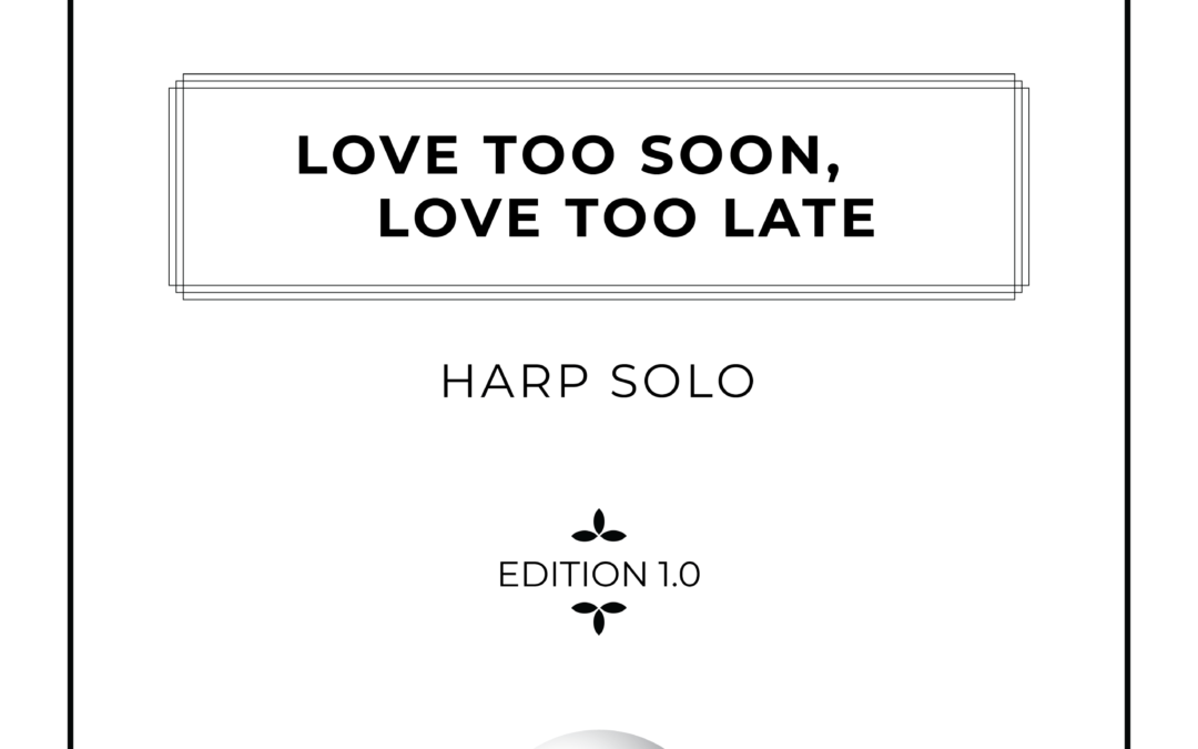 Love Too Soon, Love Too Late - Harp Solo Sheet Music - Arthur Breur