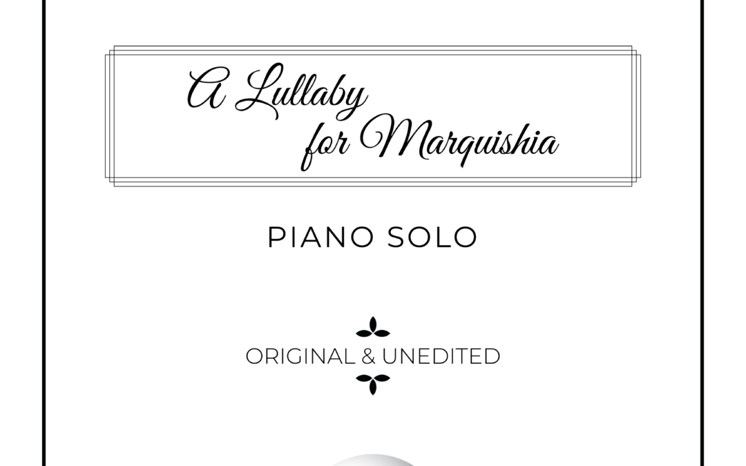 A Lullaby For Marquishia – Piano Solo