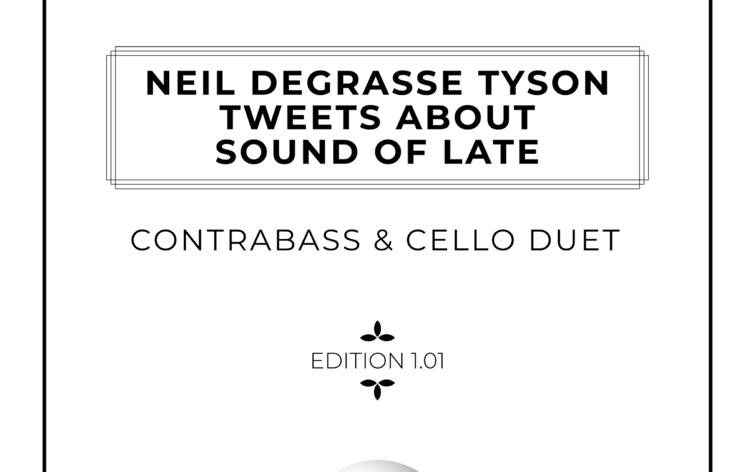 Neil deGrasse Tyson Tweets About Sound Of Late – Contrabass & Cello Duet